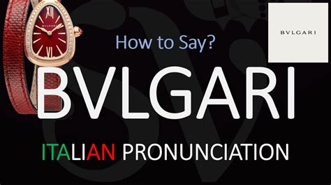 how to pronounce bvlgari in italian